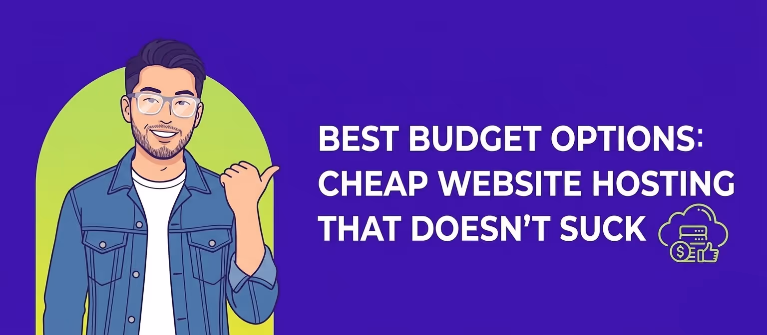 Cheap Website Hosting That Doesn't Suck: Best Budget Options for 2026